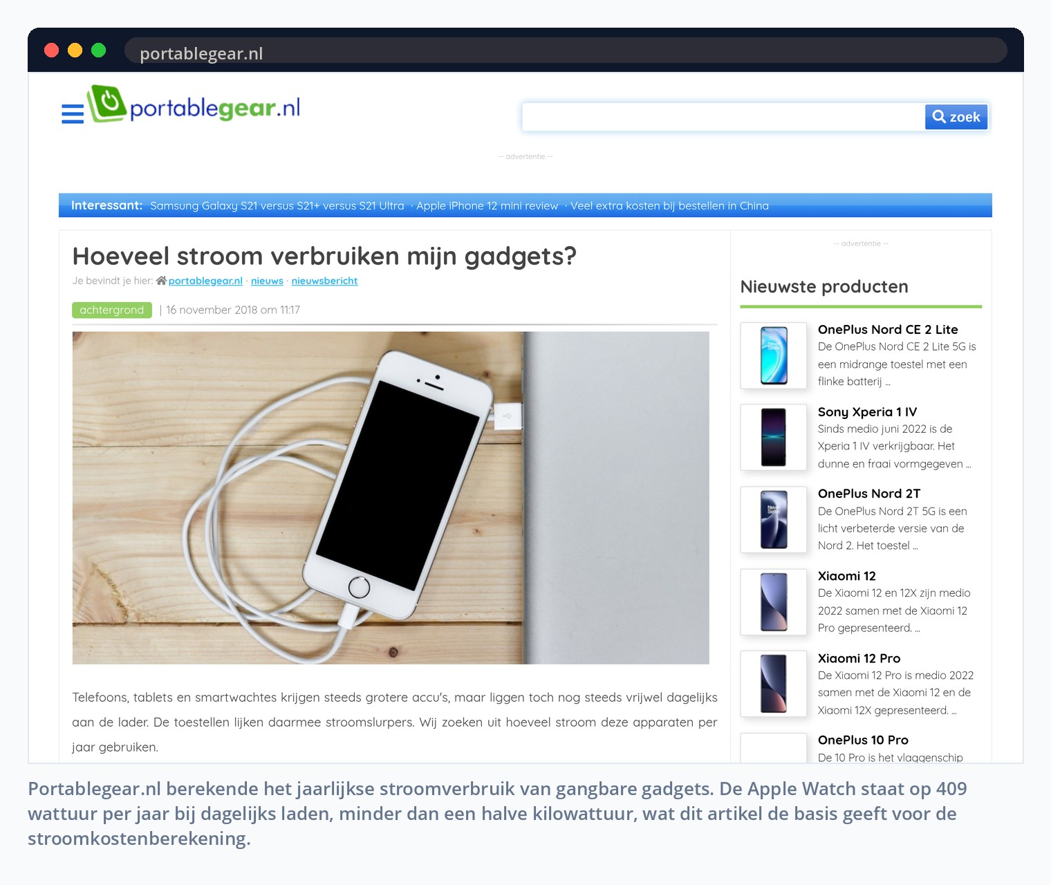 Portablegear.nl berekende het jaarlijkse stroomverbruik van gangbare gadgets. De Apple Watch staat op 409 wattuur per jaar bij dagelijks laden, minder dan een halve kilowattuur, wat dit artikel de basis geeft voor de stroomkostenberekening.